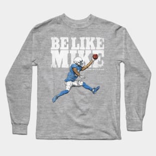 Mike Williams Los Angenel C Be Like Mike Long Sleeve T-Shirt